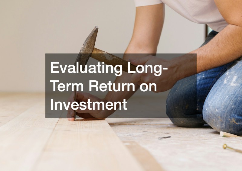 Evaluating Long-Term Return on Investment