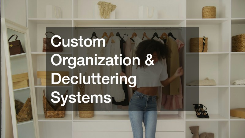 Custom Organization & Decluttering Systems