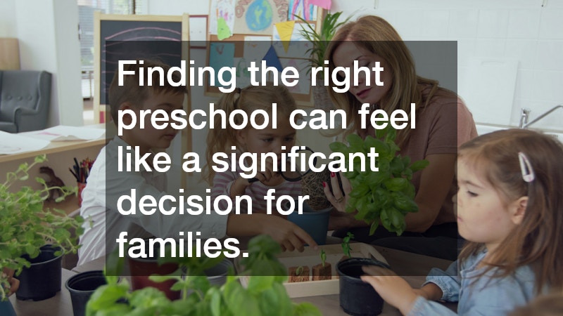 Finding the right preschool can feel like a significant decision for families.