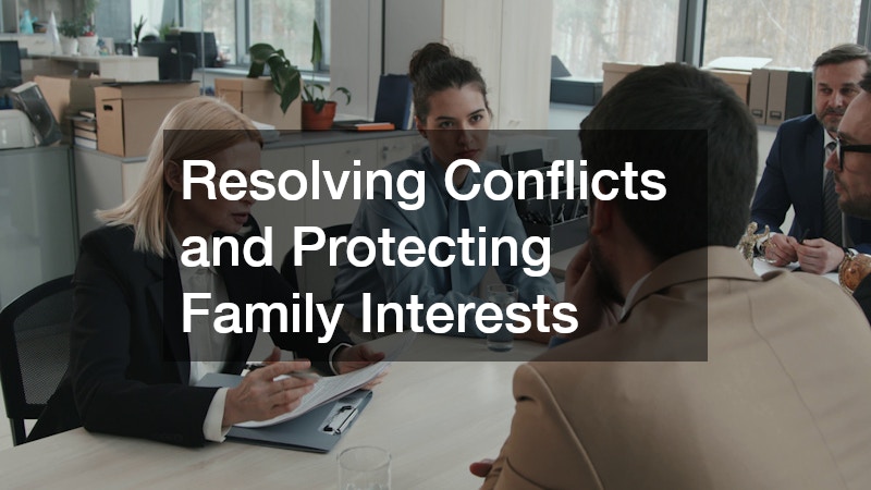 Resolving Conflicts and Protecting Family Interests