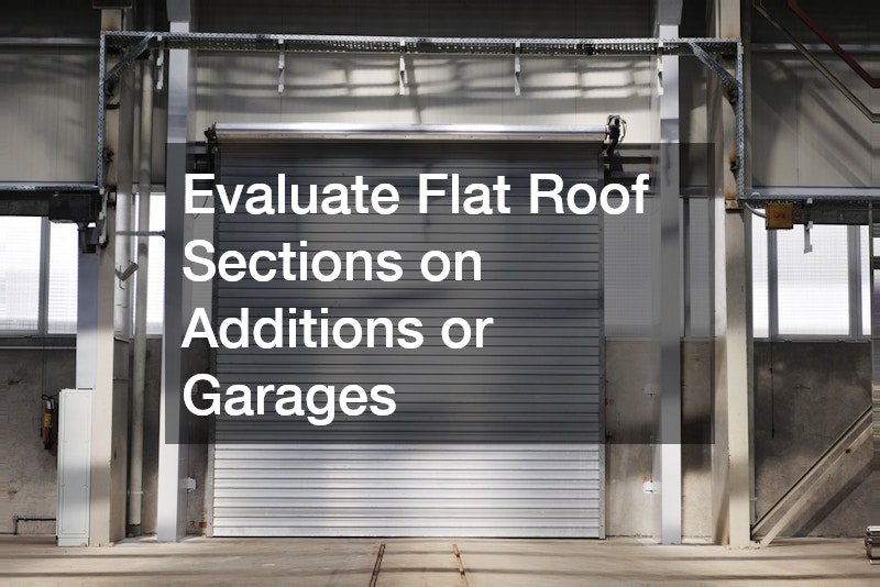 Evaluate Flat Roof Sections on Additions or Garages