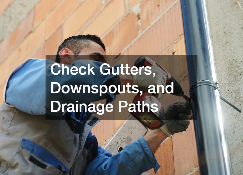 Check Gutters, Downspouts, and Drainage Paths