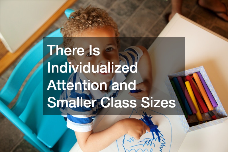 There Is Individualized Attention and Smaller Class Sizes