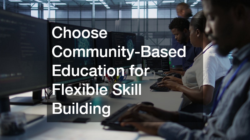 Choose Community-Based Education for Flexible Skill Building