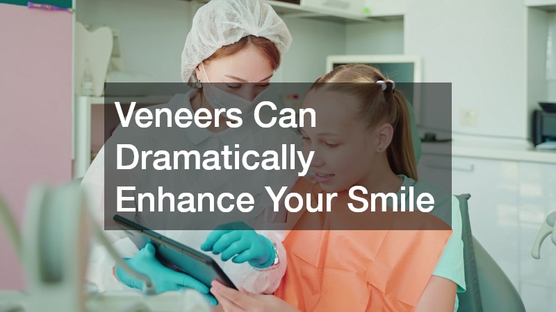 Veneers Can Dramatically Enhance Your Smile