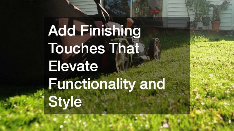 Add Finishing Touches That Elevate Functionality and Style