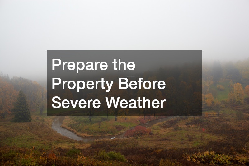 Prepare the Property Before Severe Weather