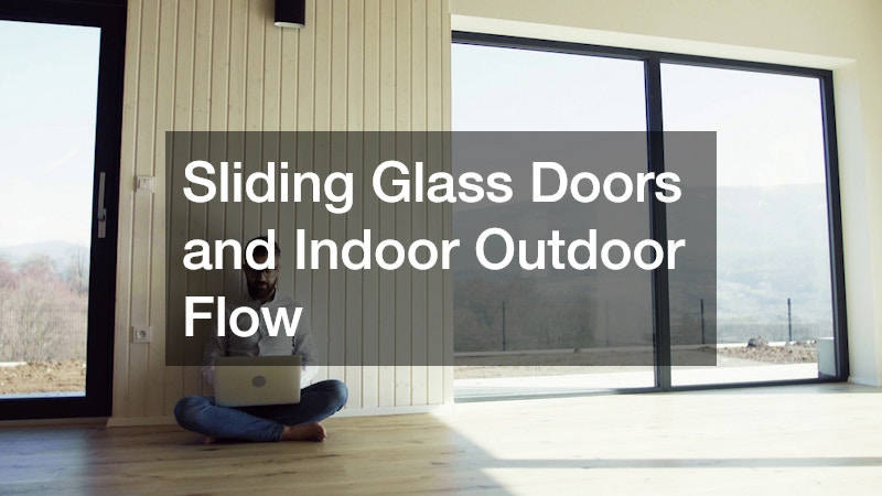 Sliding Glass Doors and Indoor Outdoor Flow