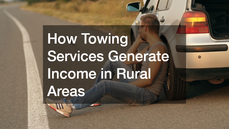 How Towing Services Generate Income in Rural Areas