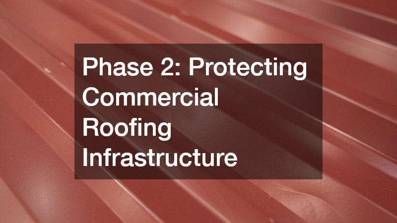 Phase 2: Protecting Commercial Roofing Infrastructure