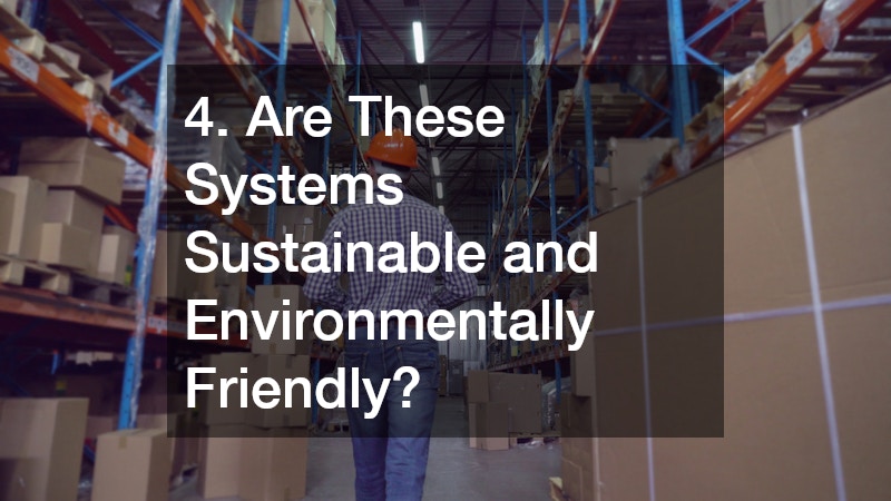 4. Are These Systems Sustainable and Environmentally Friendly?