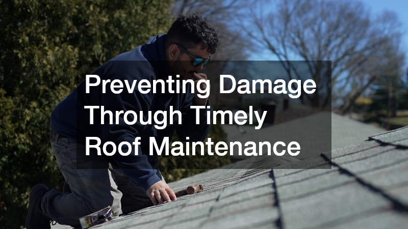 Preventing Damage Through Timely Roof Maintenance