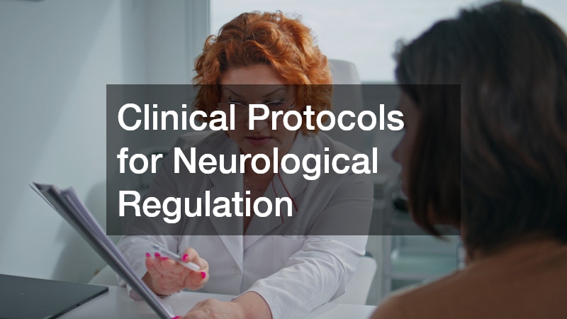 Clinical Protocols for Neurological Regulation