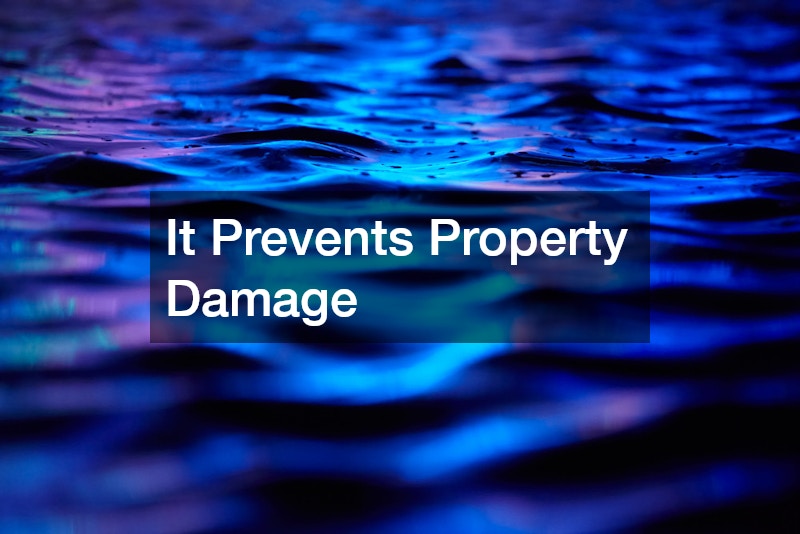 It Prevents Property Damage