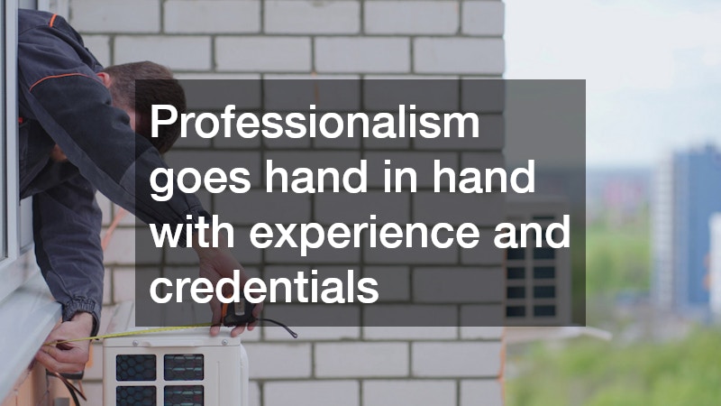 Professionalism goes hand in hand with experience and credentials