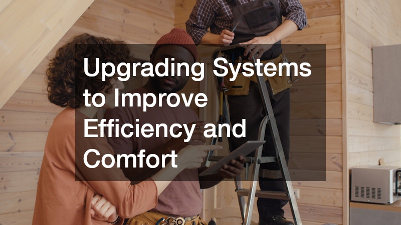 Upgrading Systems to Improve Efficiency and Comfort