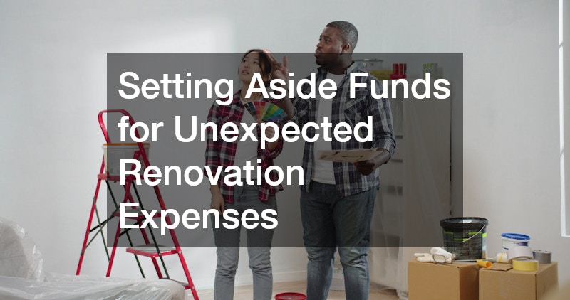 Setting Aside Funds for Unexpected Renovation Expenses