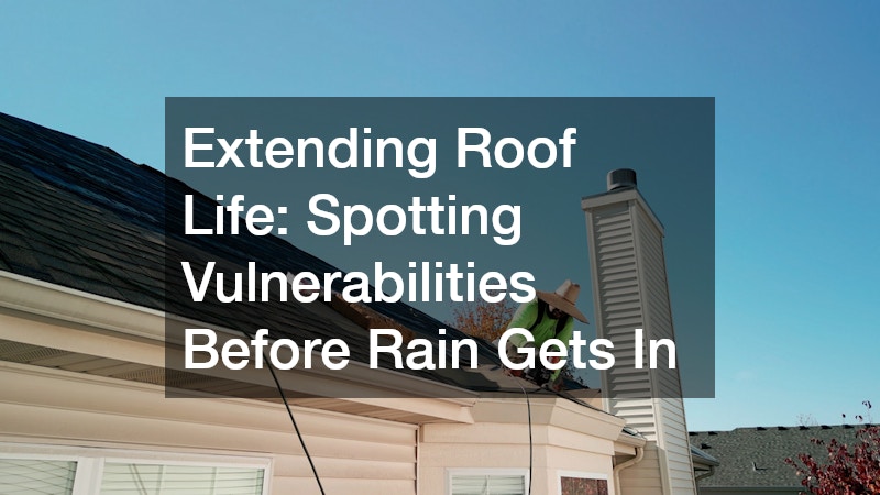 Extending Roof Life: Spotting Vulnerabilities Before Rain Gets In
