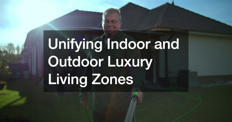 Unifying Indoor and Outdoor Luxury Living Zones