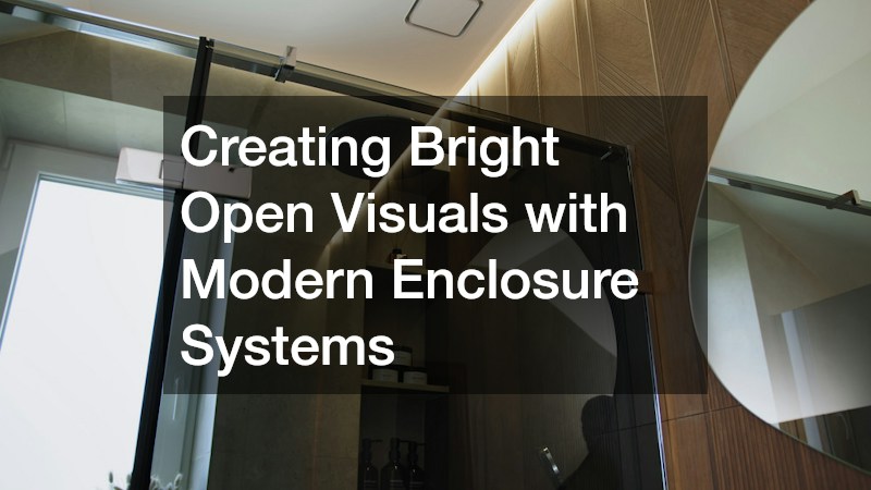 Creating Bright Open Visuals with Modern Enclosure Systems