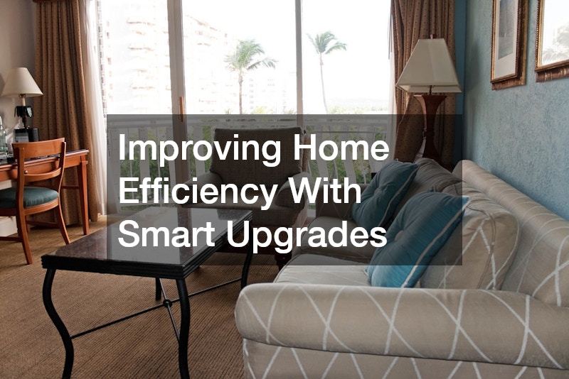 Improving Home Efficiency With Smart Upgrades