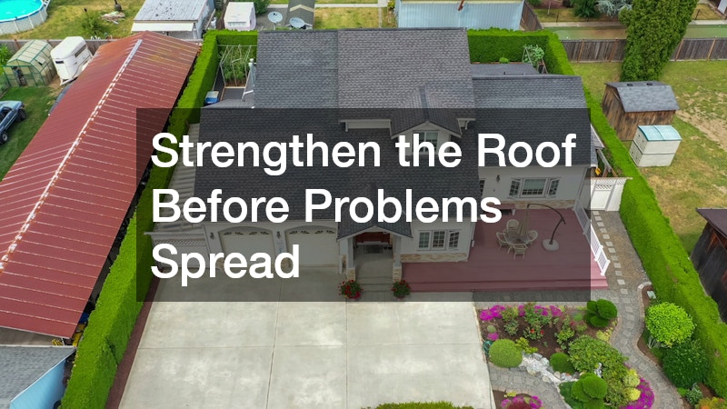 Strengthen the Roof Before Problems Spread