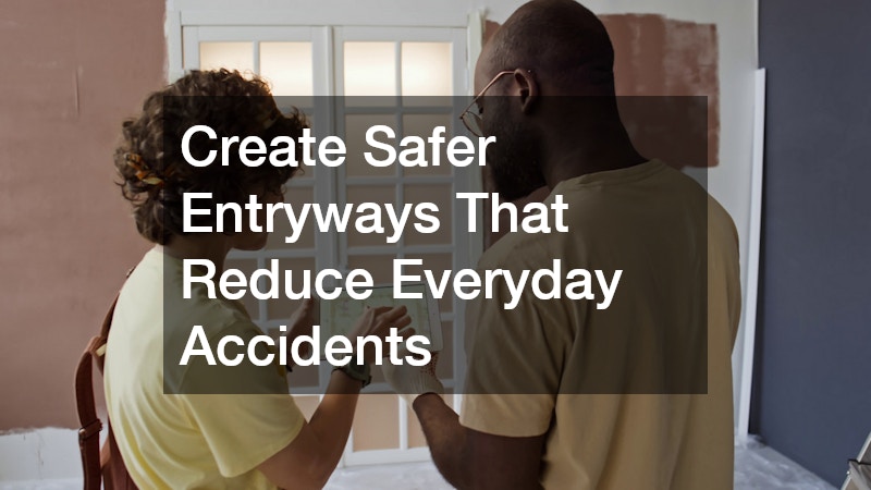 Create Safer Entryways That Reduce Everyday Accidents
