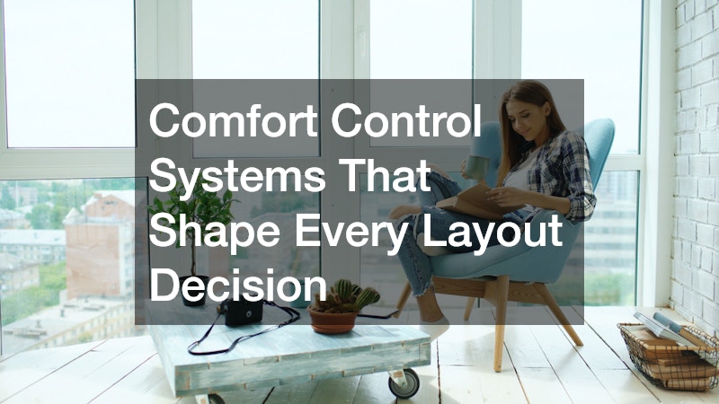Comfort Control Systems That Shape Every Layout Decision