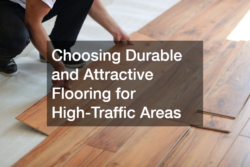 Choosing Durable and Attractive Flooring for High-Traffic Areas