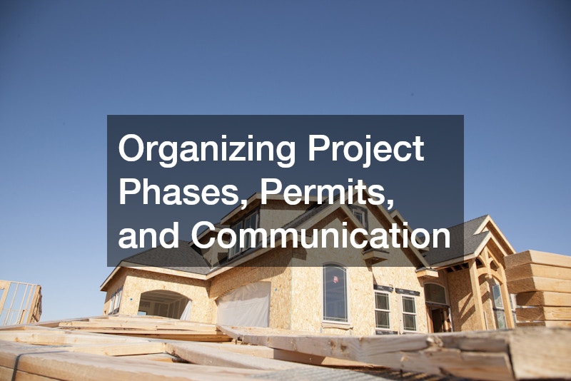 Organizing Project Phases, Permits, and Communication