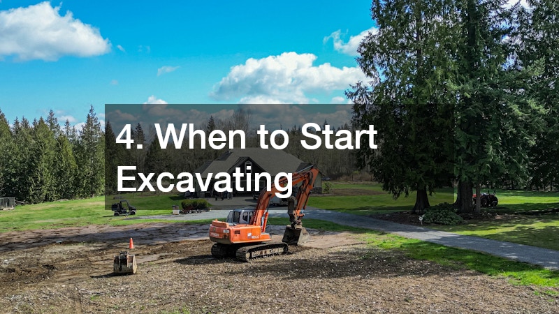 4. When to Start Excavating