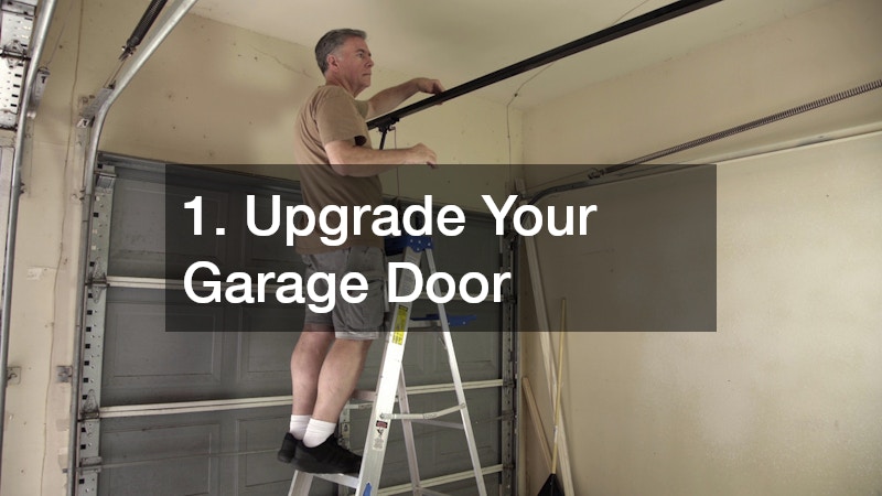 1. Upgrade Your Garage Door