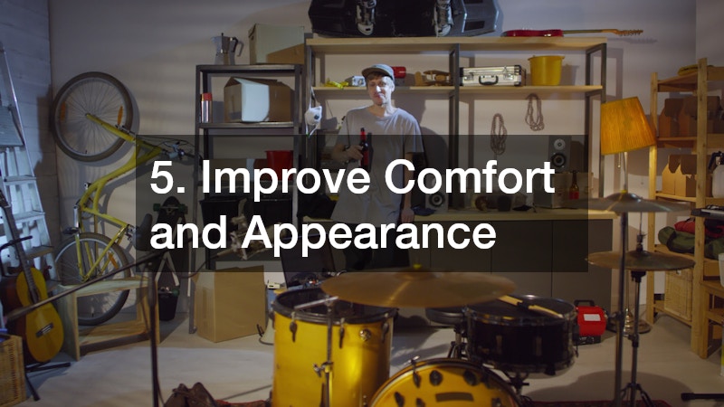 5. Improve Comfort and Appearance