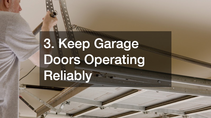 3. Keep Garage Doors Operating Reliably