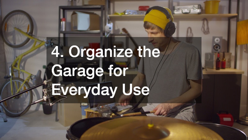 4. Organize the Garage for Everyday Use