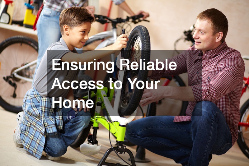 Ensuring Reliable Access to Your Home