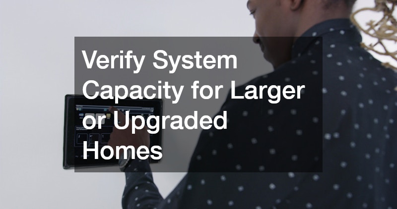 Verify System Capacity for Larger or Upgraded Homes