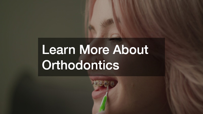 Learn More About Orthodontics