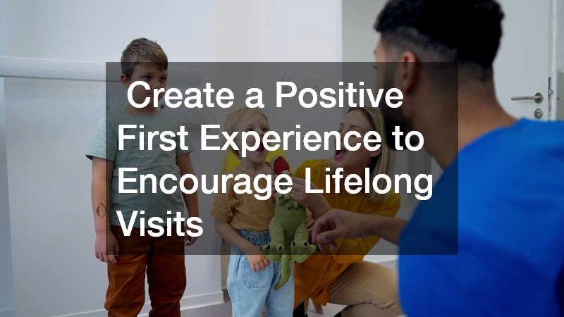  Create a Positive First Experience to Encourage Lifelong Visits