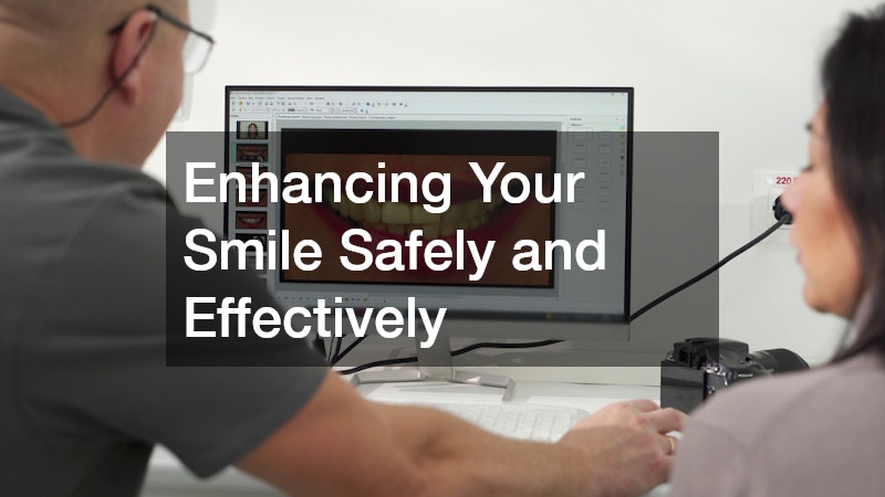 Enhancing Your Smile Safely and Effectively