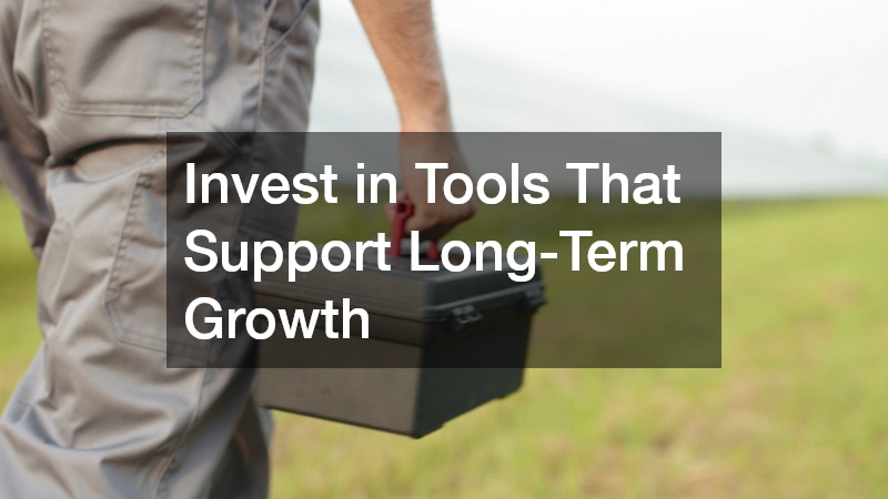 Invest in Tools That Support Long-Term Growth