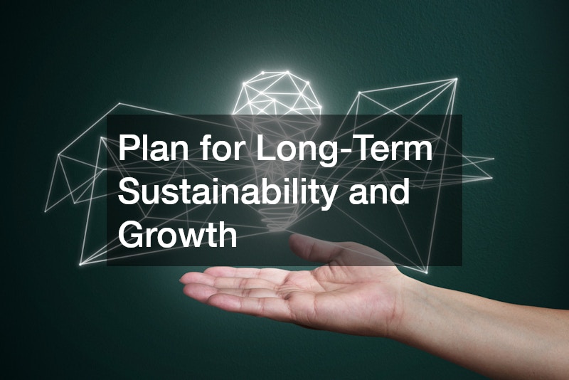 Plan for Long-Term Sustainability and Growth