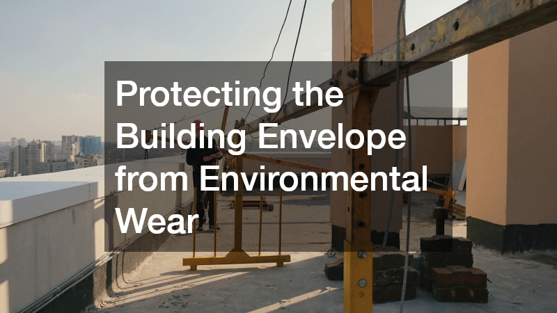 Protecting the Building Envelope from Environmental Wear
