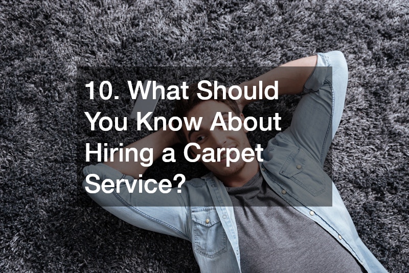 10. What Should You Know About Hiring a Carpet Service?