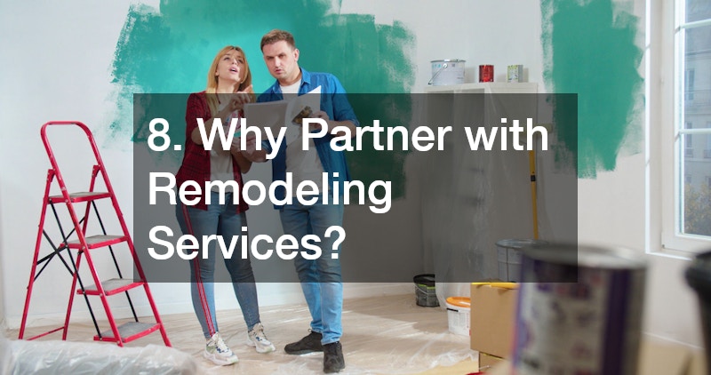 8. Why Partner with Remodeling Services?