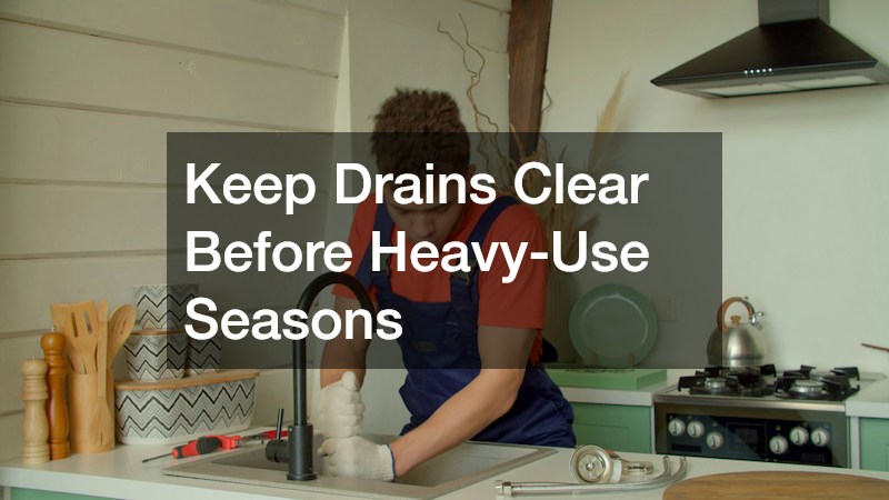 Keep Drains Clear Before Heavy-Use Seasons