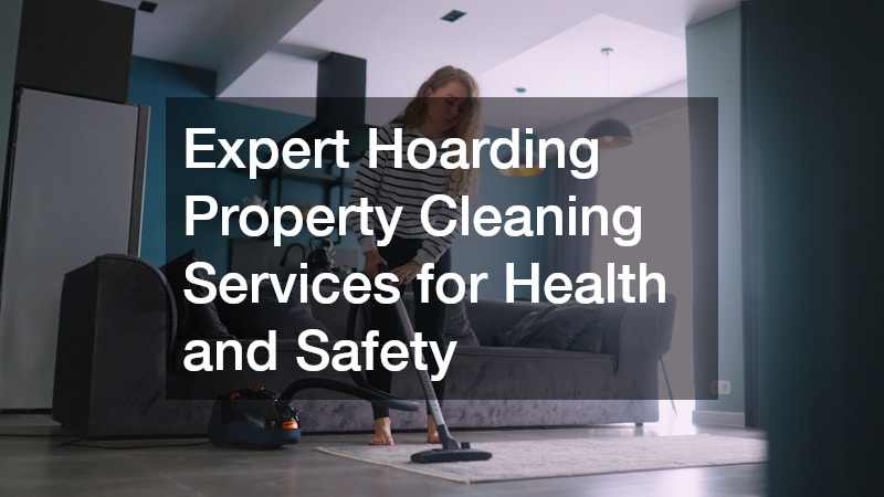Expert Hoarding Property Cleaning Services for Health and Safety