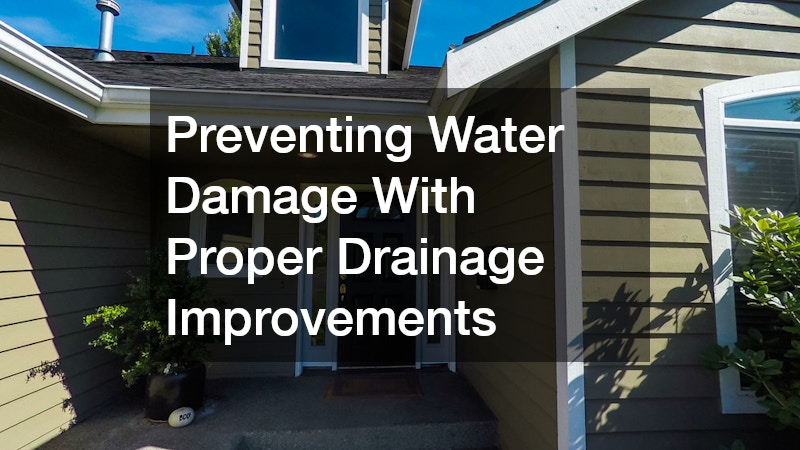 Preventing Water Damage With Proper Drainage Improvements