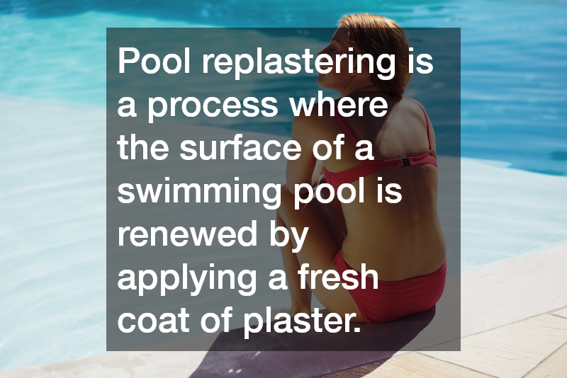 Pool replastering is a process where the surface of a swimming pool is renewed by applying a fresh coat of plaster.
