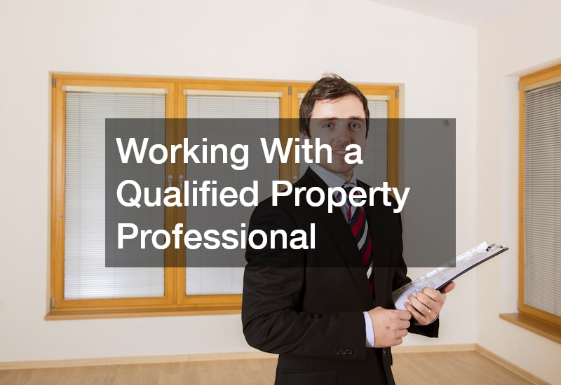 Working With a Qualified Property Professional